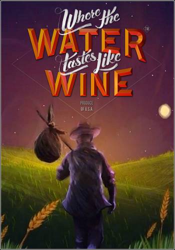 Where the Water Tastes Like Wine (RePack by R.G. Catalyst) скачать торрент